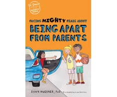 KNYGA Dawn Huebner Facing Mighty Fears About Being Apart From Parents
