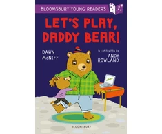 KNYGA Dawn Mcniff Let's Play, Daddy Bear! A Bloomsbury Young Reader