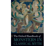 KNYGA Debbie Felton The Oxford Handbook of Monsters in Classical Myth