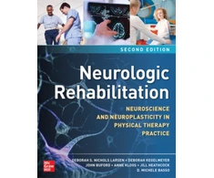 KNYGA Larsen Neurologic Rehabilitation, Second Edition: Neuroscience and Neuroplasticity in Physical Therapy Practice