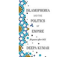 KNYGA Deepa Kumar Islamophobia and the Politics of Empire