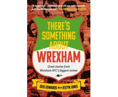 KNYGA Deio Edwards There's Something About Wrexham, Great stories from Wrexham AFC's biggest names