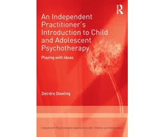 KNYGA Deirdre Dowling Independent Practitioner's Introduction to Child and Adolescent Psychotherapy