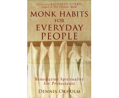 KNYGA Dennis Okholm Monk Habits for Everyday People – Benedictine Spirituality for Protestants