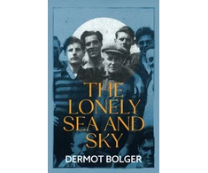 KNYGA Dermot Bolger Lonely Sea and Sky