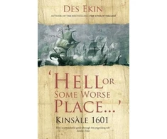 KNYGA Des Ekin Hell or Some Worse Place: Kinsale 1601