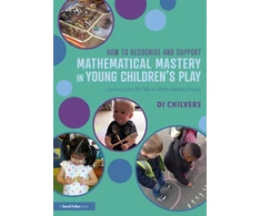 KNYGA Di Chilvers How to Recognise and Support Mathematical Mastery in Young Children’s Play