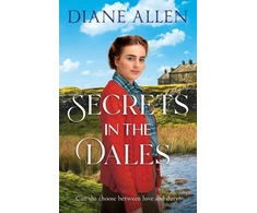 KNYGA Diane Allen Secrets in the Dales, A Heartfelt Novel about Family, Love and Loyalty in the Second World War