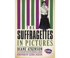 KNYGA Diane Atkinson Suffragettes In Pictures