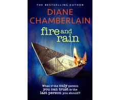 KNYGA Diane Chamberlain Fire and Rain: A scorching, page-turning novel you won't be able to put down