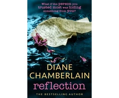 KNYGA Diane Chamberlain Reflection: A gripping and moving story of small town secrets from the Sunday Times bestselling author