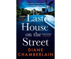 KNYGA Diane Chamberlain The Last House on the Street: A gripping, moving story of family secrets from the bestselling author