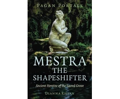 KNYGA Dianna Rhyan Pagan Portals - Mestra the Shapeshifter