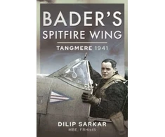 KNYGA Dilip Sarkar Bader's Spitfire Wing: Tangmere 1941