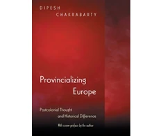 KNYGA Dipesh Chakrabarty Provincializing Europe