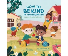 KNYGA D.J. Steinberg How to Be Kind in Kindergarten