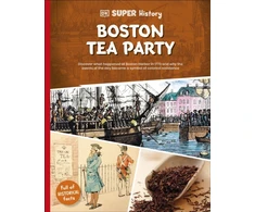 KNYGA Dk Publishing DK Super History Boston Tea Party