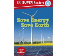 KNYGA Dk Publishing DK Super Readers Level 4 Save Energy, Save Earth