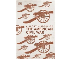 KNYGA Dk Publishing Short History of The American Civil War