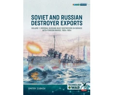 KNYGA Dmitry Zubkov and Russian-built Destroyers in service with foreign Navies, 1904-2023