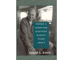 KNYGA Donald Knuth Things a Computer Scientist Rarely Talks About