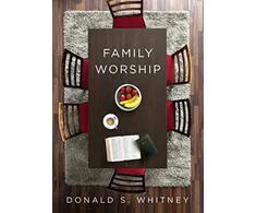 KNYGA Donald S Whitney Family Worship