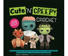KNYGA Donielle Broderick Cute 'N' Creepy Crochet, 20 plus easy amigurumi patterns for scary creatures, cuddly slashers, zombie brides, dangerous dragons and more!