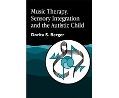KNYGA Dorita S Berger Music Therapy, Sensory Integration and the Autistic Child