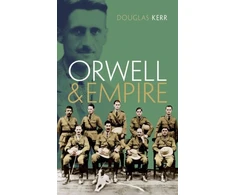 KNYGA Douglas Kerr Orwell and Empire