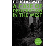 KNYGA Douglas Watt Case of Desecration in the West