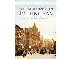 KNYGA Douglas Whitworth Lost Buildings of Nottingham