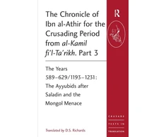 KNYGA D.S. Richards Chronicle of Ibn al-Athir for the Crusading Period from al-Kamil fi'l-Ta'rikh. Part 3
