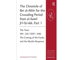 KNYGA D.S.RICHARDS Chronicle of Ibn al-Athir for the Crusading Period from al-Kamil fi'l-Ta'rikh. Part 1