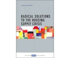 KNYGA Duncan Bowie Radical Solutions to the Housing Supply Crisis