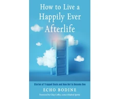 KNYGA Echo Bodine How to Live a Happily Ever Afterlife
