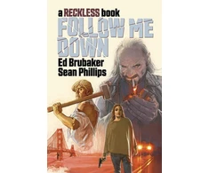 KNYGA Ed Brubaker Follow Me Down: A Reckless Book