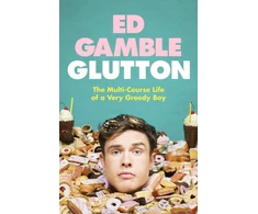 KNYGA Ed Gamble Glutton, The Multi-Course Life of a Very Greedy Boy