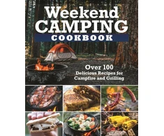 KNYGA Editors of Fox Chapel Publishing Weekend Camping Cookbook