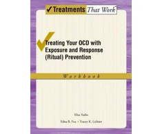 KNYGA Edna B Foa Treating your OCD with Exposure and Response (Ritual) Prevention Therapy Workbook