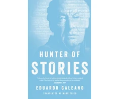 KNYGA Eduardo Galeano Hunter of Stories