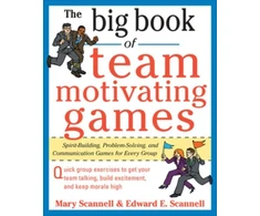 KNYGA Mary Scannell Big Book of Team-Motivating Games: Spirit-Building, Problem-Solving and Communication Games for Every Group