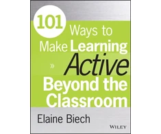 KNYGA Elaine Biech 101 Ways to Make Learning Active Beyond the Classroom