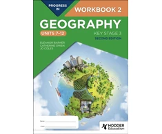 KNYGA Eleanor Barker Progress in Geography: Key Stage 3, Second Edition: Workbook 2 (Units 7–12)