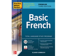 KNYGA Eliane Kurbegov Practice Makes Perfect: Basic French, Premium Third Edition