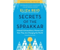 KNYGA Eliza Reid Secrets of the Sprakkar, Iceland’s Extraordinary Women and How They Are Changing the World