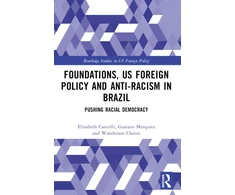 KNYGA Elizabeth Cancelli Foundations, US Foreign Policy and Anti-Racism in Brazil