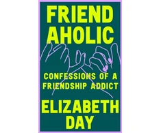 KNYGA Elizabeth Day Friendaholic