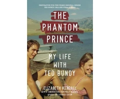 KNYGA Elizabeth Kendall Phantom Prince: My Life with Ted Bundy, Updated and Expanded Edition
