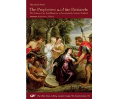 KNYGA Elizabeth Poole Prophetess and the Patriarch – The Visions of an Anti–Regicide in Seventeenth–Century England