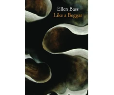 KNYGA Ellen Bass Like a Beggar